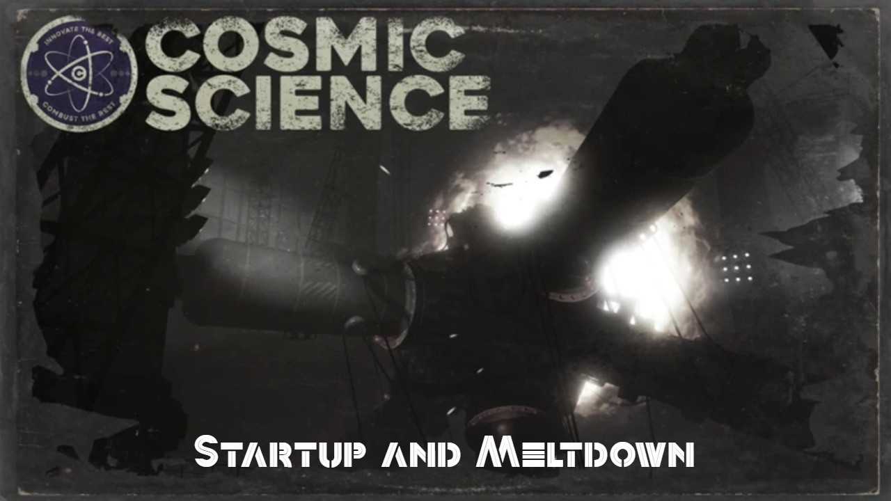 Cosmic Science Aradna Generation Complex - Startup and Meltdown