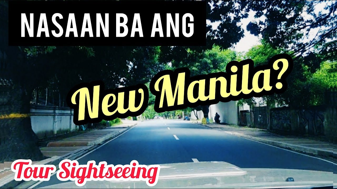 NASAAAN ANG NEW MANILA? DRIVE TOUR SIGHTSEEING!!