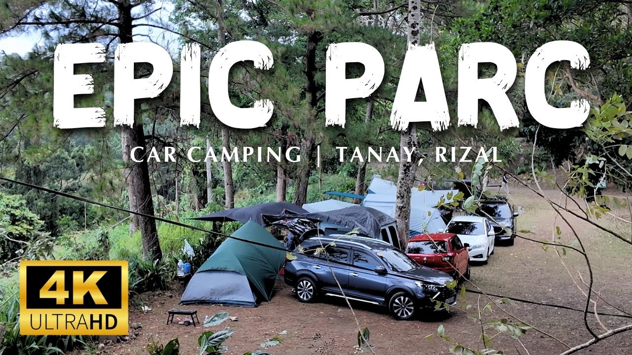 EPIC PARC Rainforest Campsite | Tanay, Rizal | Overnight Car Camping | Honda BRV | 4K Ultra HD