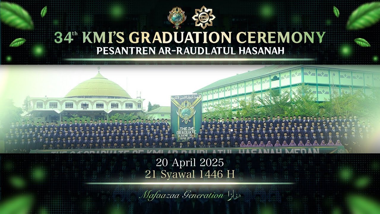 [LIVE] RESEPSI KHATAMAN SANTRI AKHIR KMI PESANTREN AR-RAUDLATUL HASANAH ANGKATAN KE-34 TP. 2024-2025