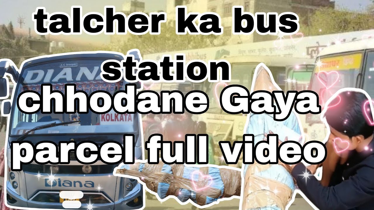 Talcher Bus Station Gaya Parcel Chhodane | Real Life Daily Vlog 🚍📦
