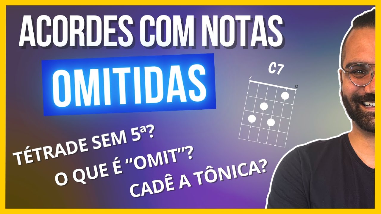O segredo dos Acordes com Notas Omitidas (omit)