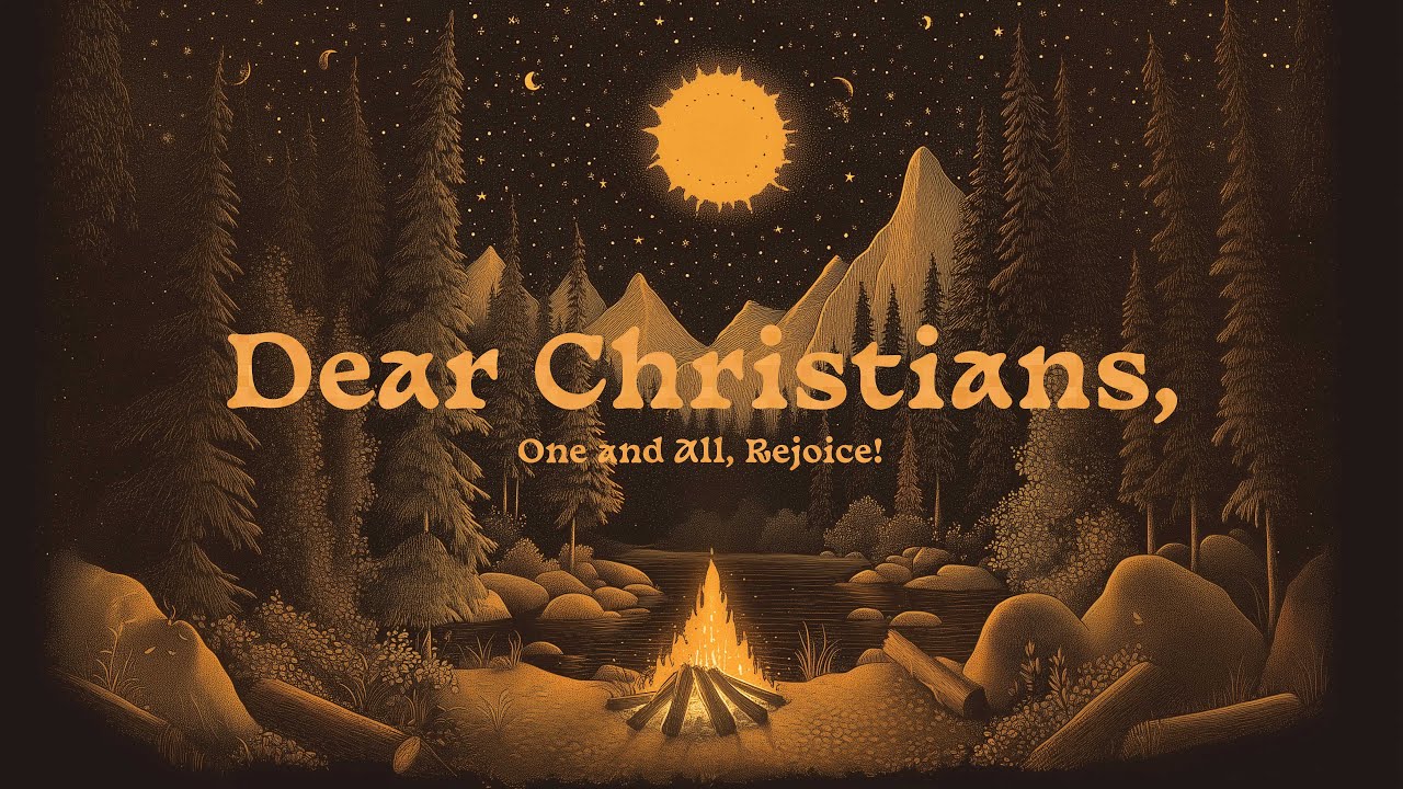 Dear Christians, One and All, Rejoice! [Lyric Video]