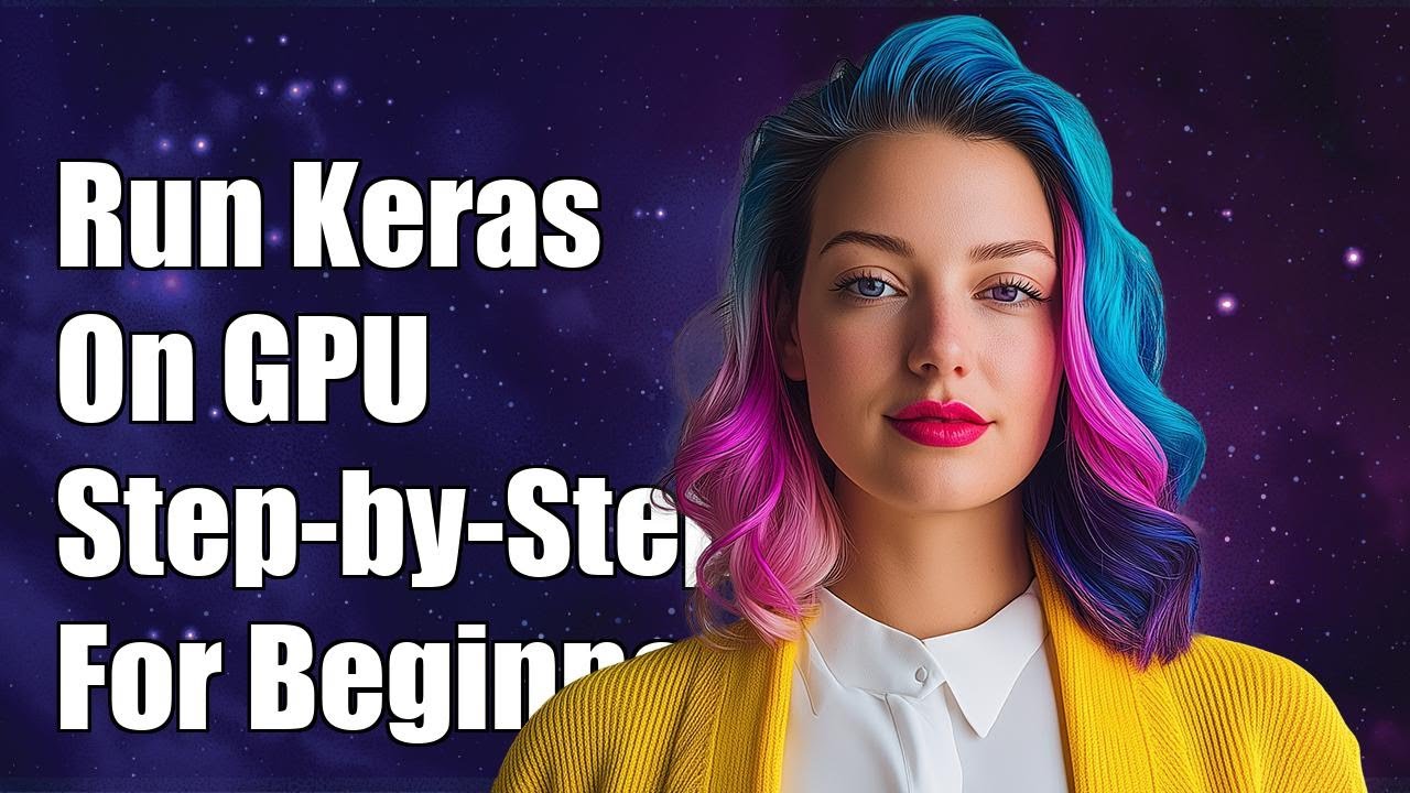 How to Run Keras Models on GPU: A Step-by-Step Guide for Beginners