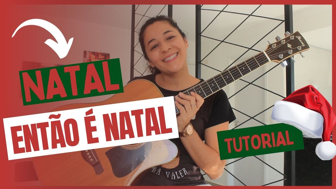 Como tocar ENTÃO É NATAL no Violão