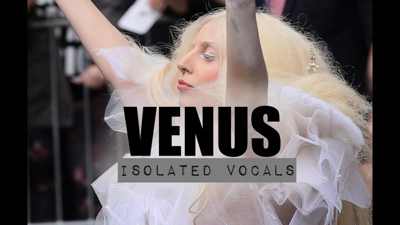 Lady Gaga - VENUS (Isolated Vocals)