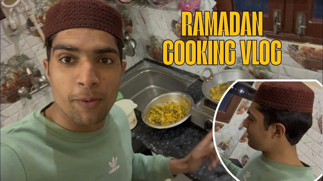 RAMZAN COOKING 🍳 VLOG
