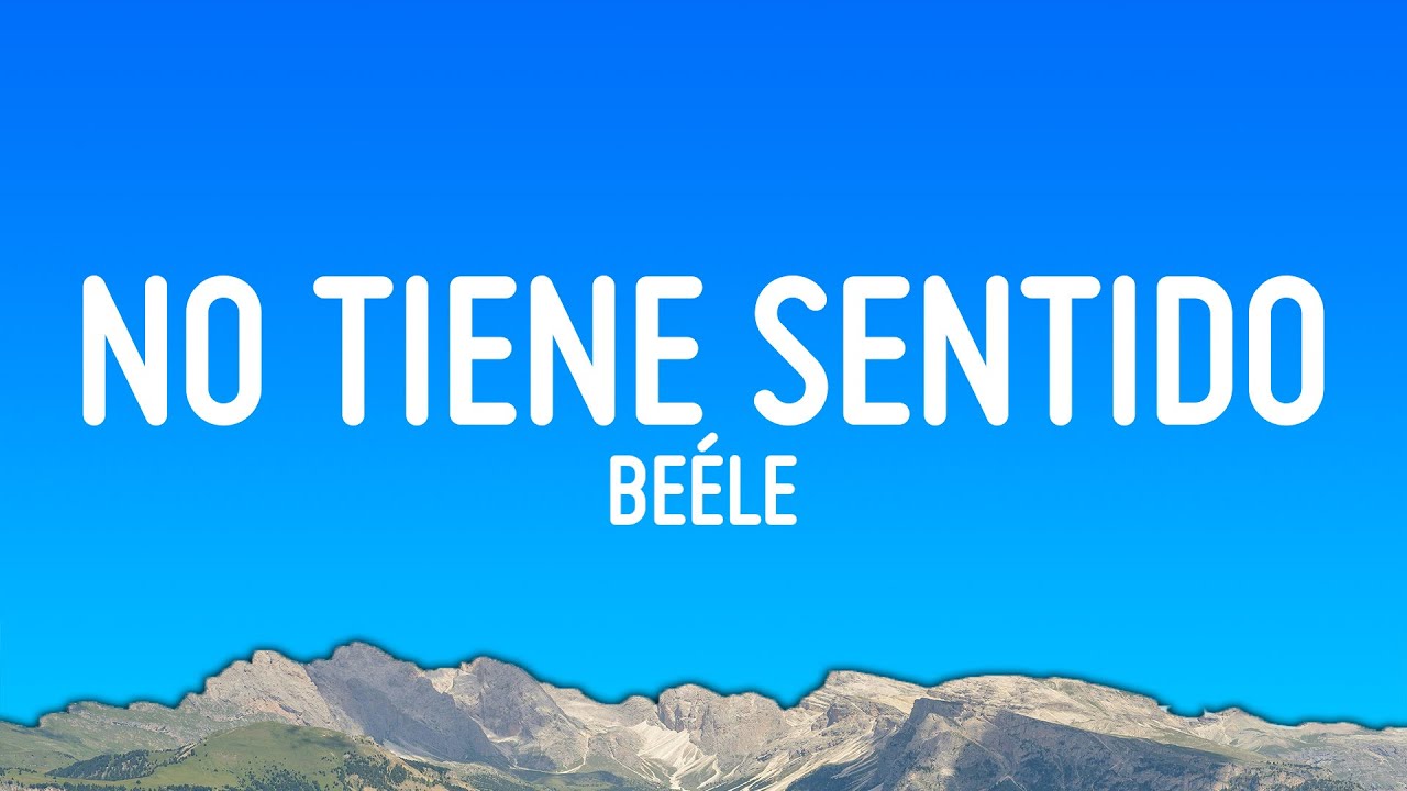 Be&eacute;le - No Tiene Sentido (Letra/Lyrics)