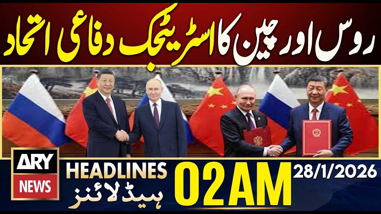 Russia and China's strategic defense alliance  | ARY News 2 AM Headlines | 28th Jan 2026