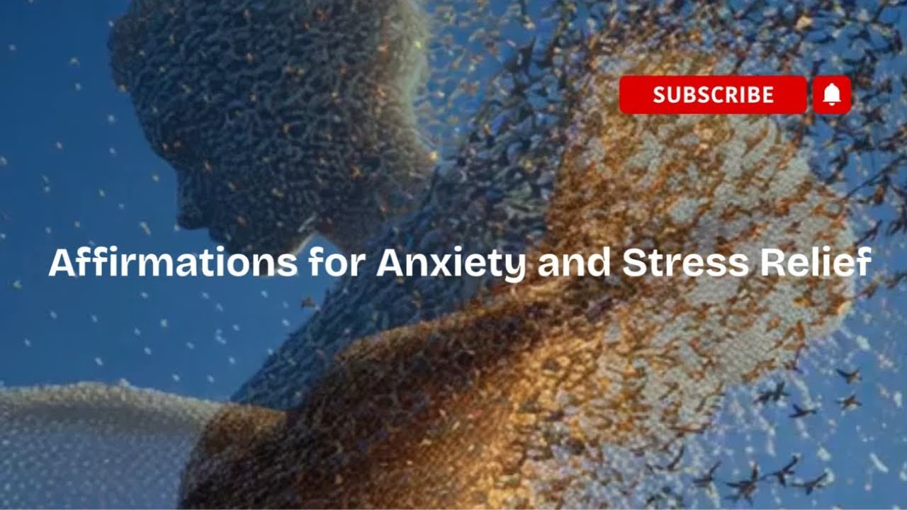 Affirmations for Anxiety and Stress Relief.  