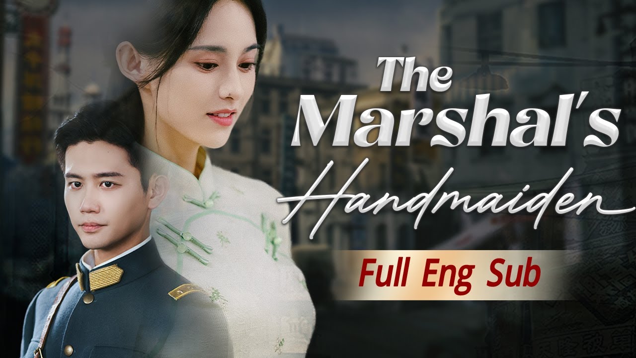 The cold Marshal refuse all women but falls in love with the stubborn Handmaiden! #drama
