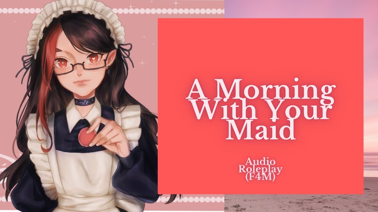 A Morning With Your Maid | Maid Series S1 EP1| Audio Roleplay [F4M]