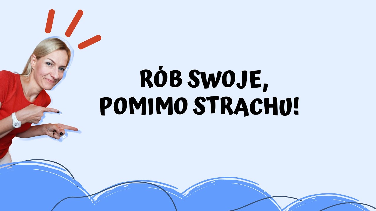 Rób swoje, pomimo strachu!  I Co po macierzyńskim lub wychowawczym?