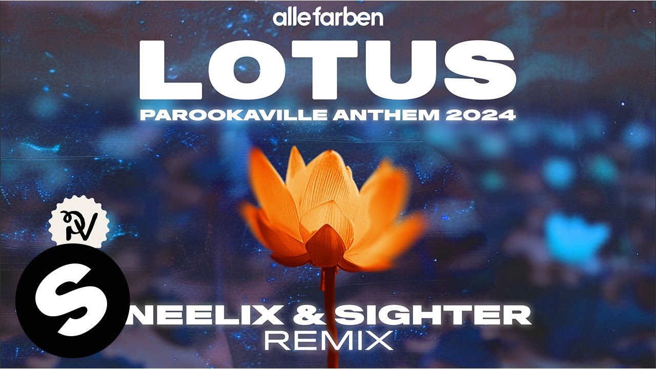 Alle Farben - Lotus (PAROOKAVILLE Anthem 2024) [Neelix & Sighter Remix] (Official Audio)