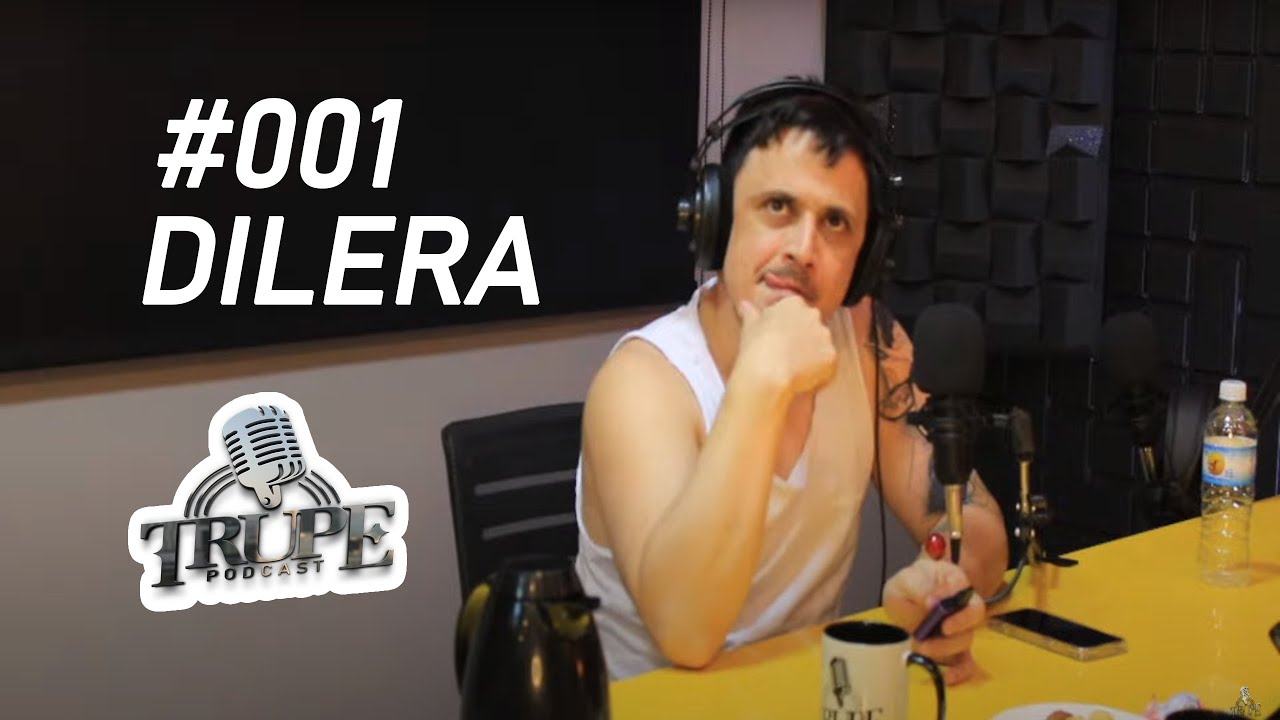 Dilera #001-TRUPE PODCAST