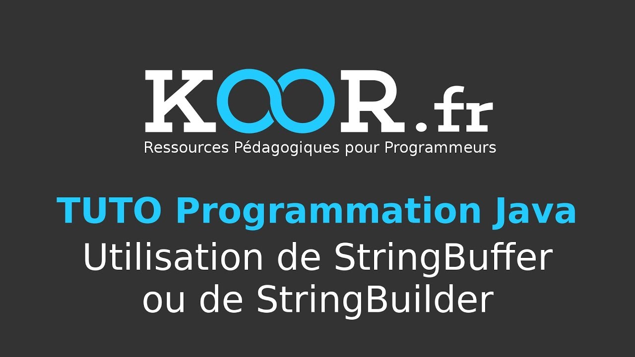 TUTO Java : Utilisation de StringBuffer ou de StringBuilder