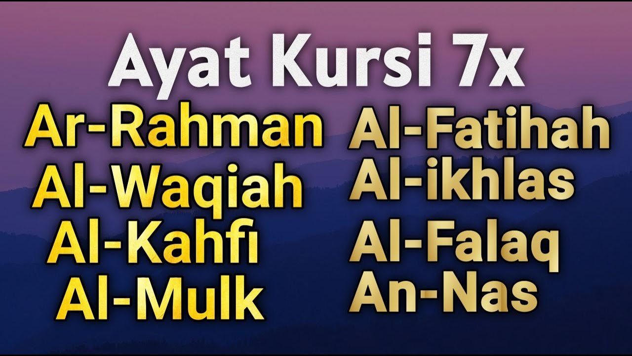 Alquran Indah Ayat Kursi 7x,Surah Yasin,Ar Rahman,Waqiah,AlMulk,Al Kahfi,Ikhlas,Falaq,An Nas