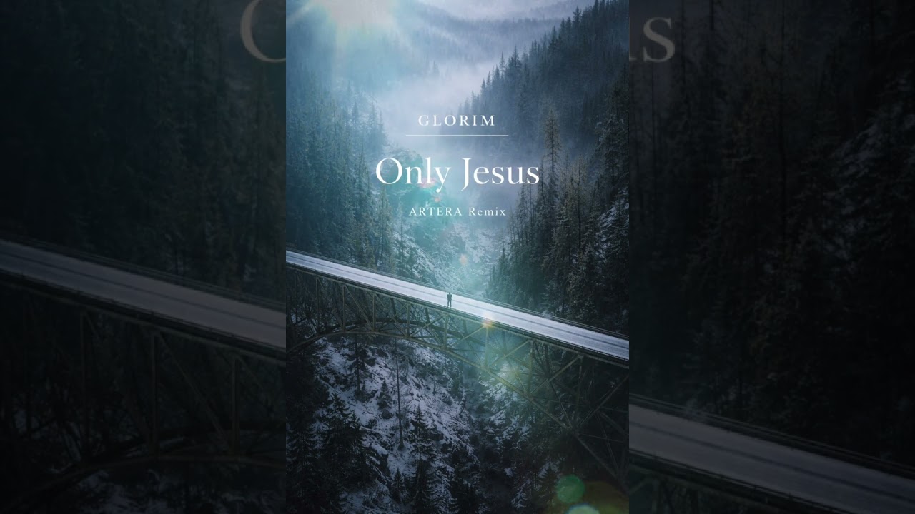 GLORIM — Only Jesus (ARTEЯA Remix)