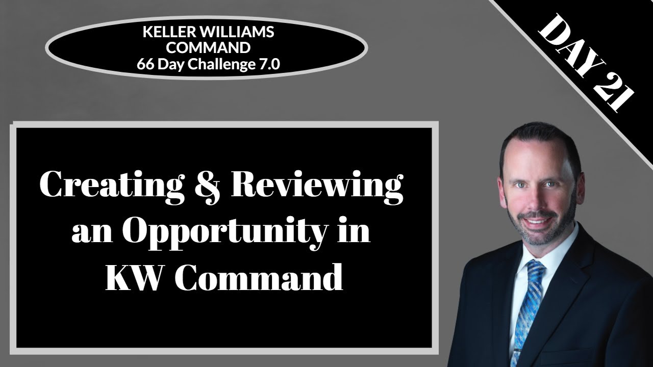 KW Command 66 Day Challenge 7.0 - Day 21 - Creating and Viewing a KW Command Opportunity