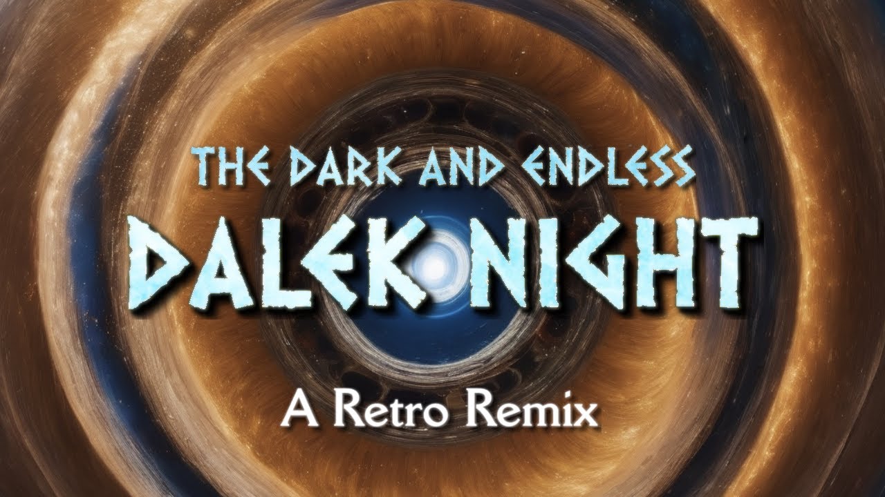 Doctor Who: The Dark and Endless DALEK NIGHT (retro remix). 500 SUBSCRIBER SPECIAL!