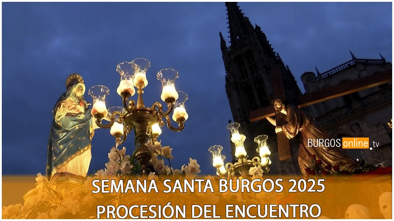 Semana Santa Burgos 2025 Procesi&oacute;n del Encuentro- BurgosOnlineTV