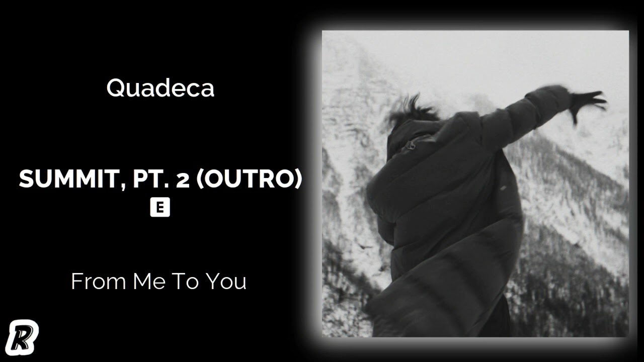 Quadeca - Summit Pt. 2 (Outro)