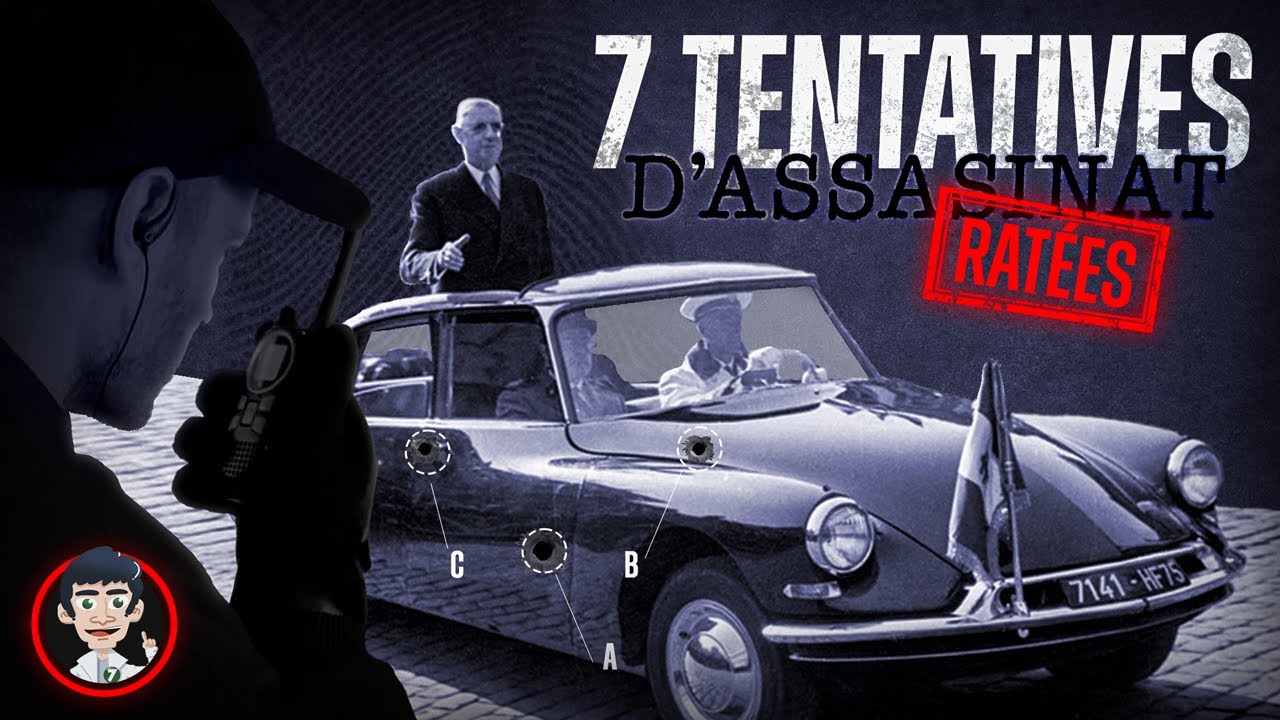 7 TENTATIVES D'ASSASSINATS RATÉES