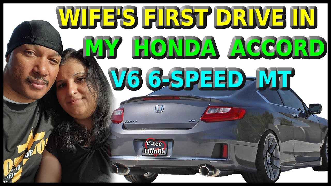 My Wife Drives My 9th Gen Honda Accord Coupe v6 6 Speed MT For The First Time And She Loves It