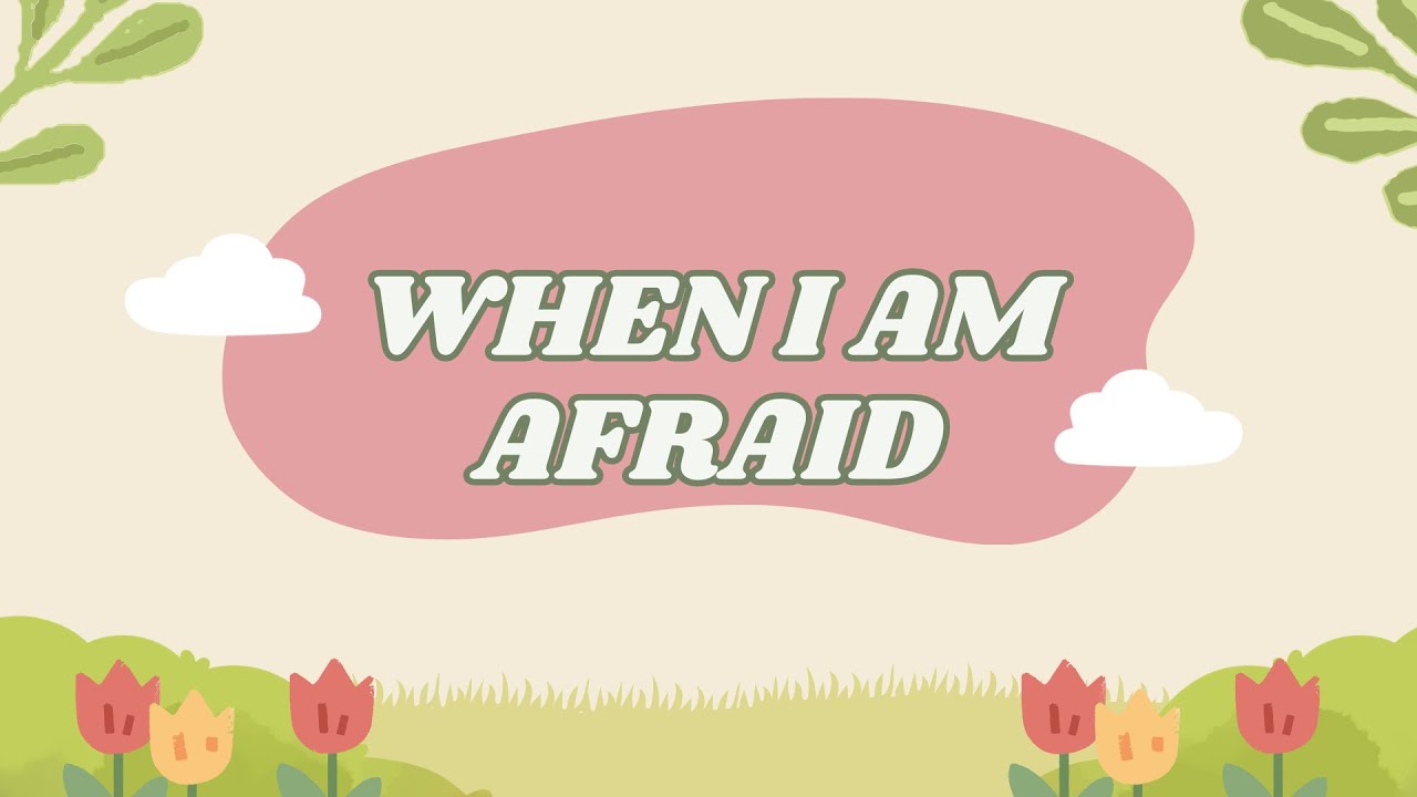 WHEN I AM AFRAID | Lyric Video | Kids Christian Songs