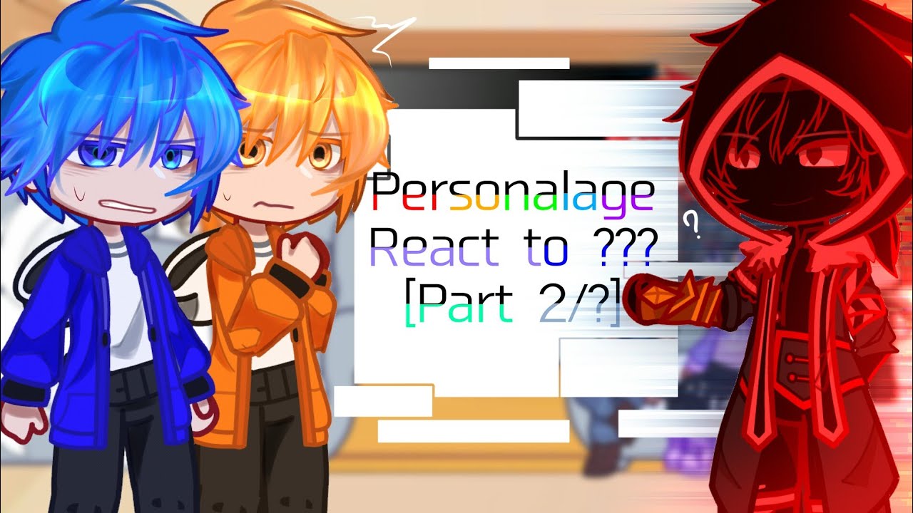 •[Personalage react to ???//GachaClub\\Minecraft//|Part 2/?|]•