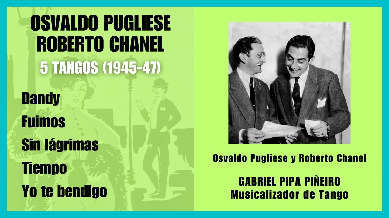 Osvaldo Pugliese y Roberto Chanel 5 Tangos (1945-47) Gabriel Pipa Piñeiro Musicalizador