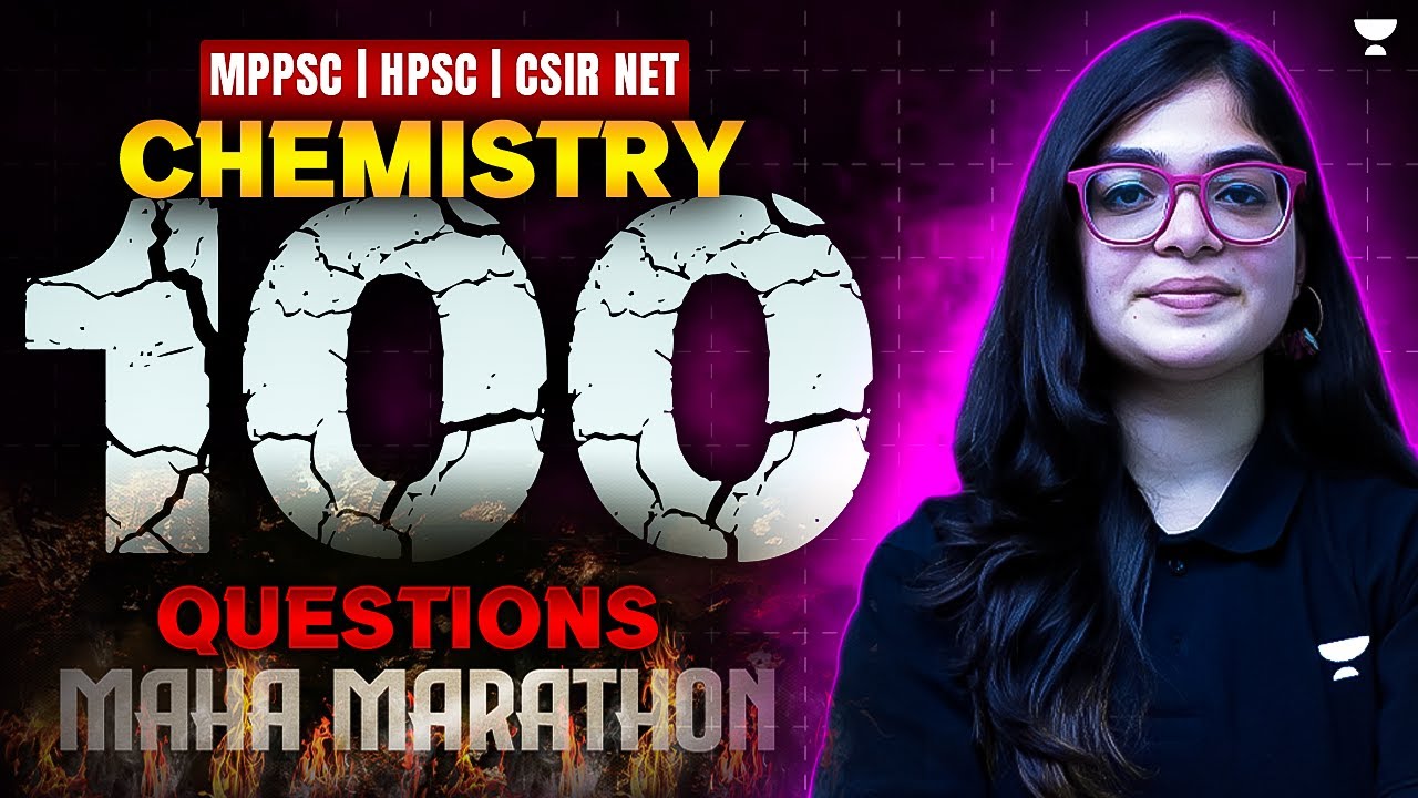 Chemistry 100 Questions Marathon | CSIR NET June 2025 | MPPSC | HPSC 2025 | Lekhanshu Singh
