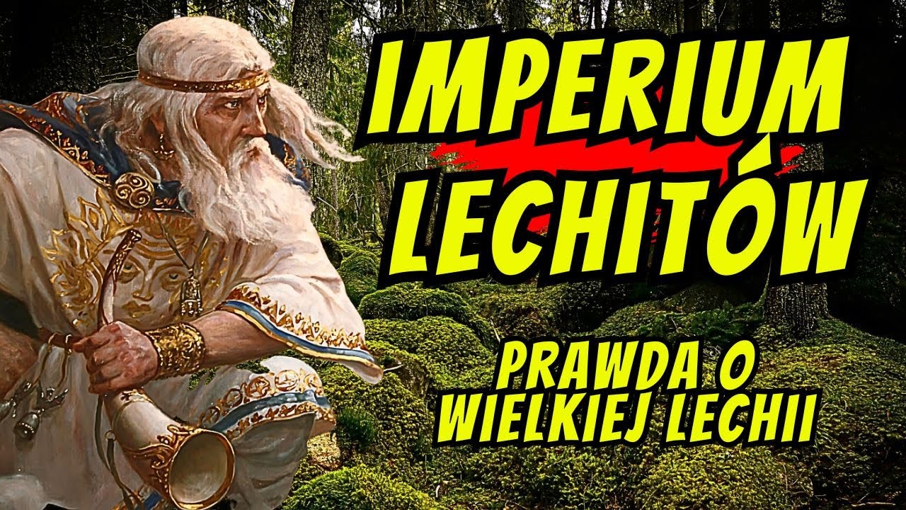 WIELKA LECHIA - bolesna prawda o Imperium Lechitów