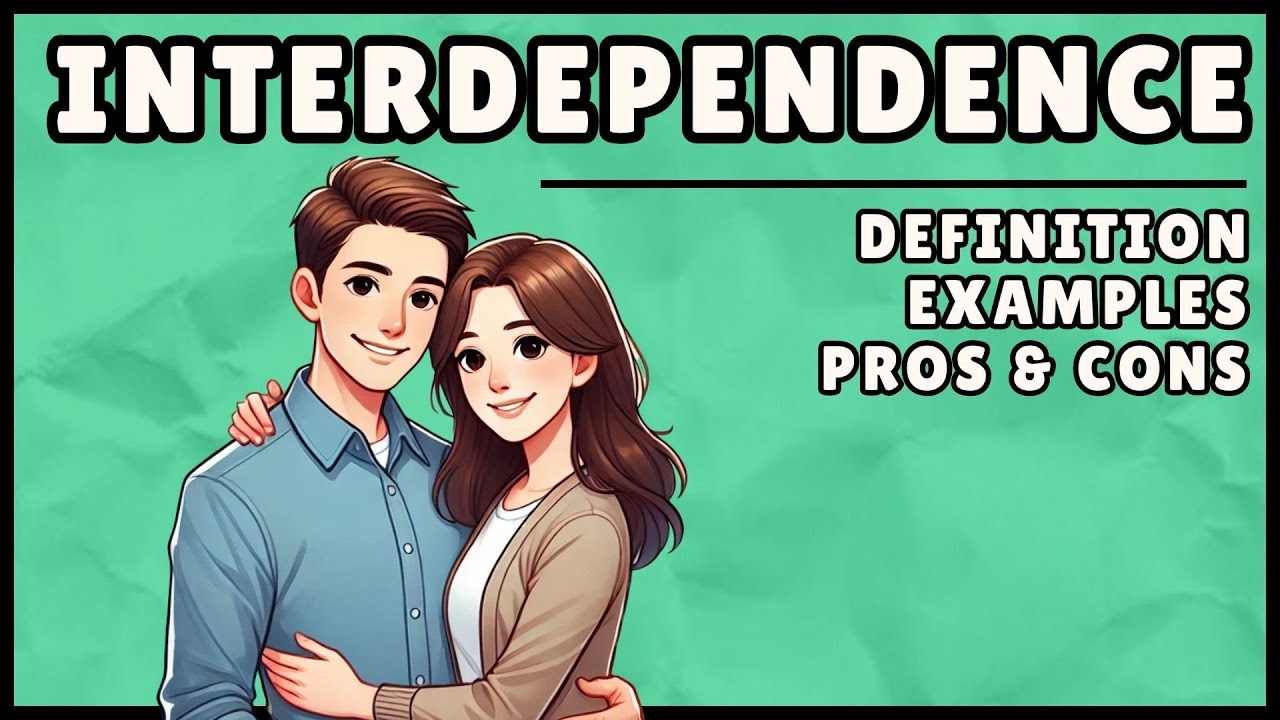 Interdependence: Definition & Examples (In 4 Minutes)