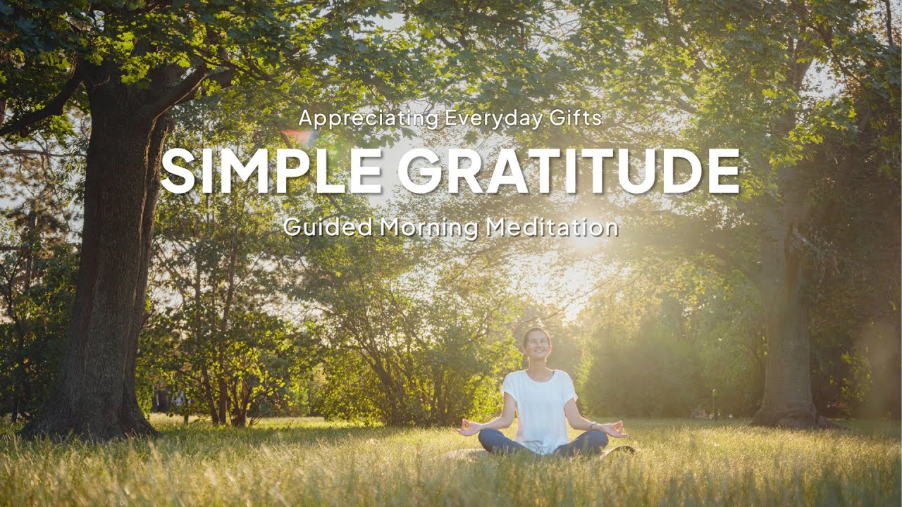 Morning Meditation on Gratitude | Appreciating Life’s Simple Gifts
