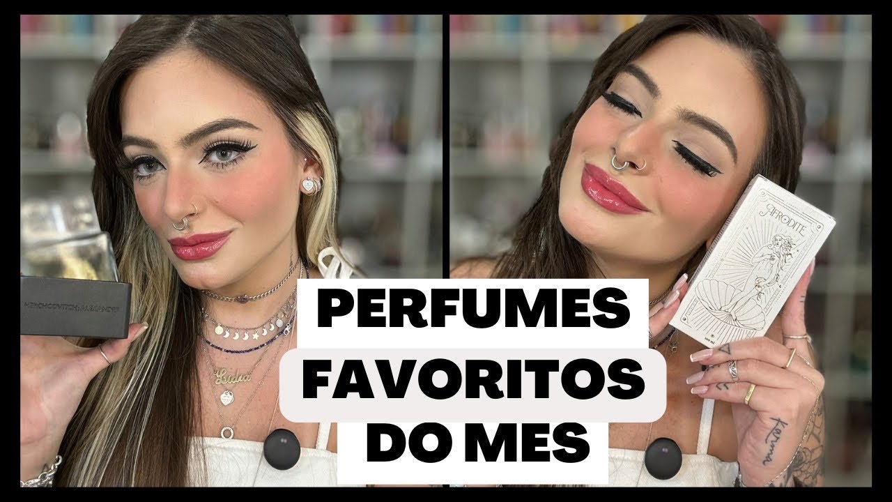PERFUMES FAVORITOS DO MÊS