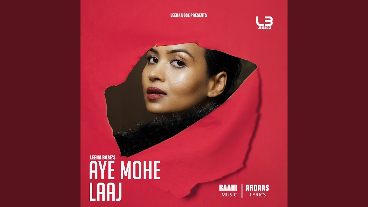 Aye Mohe Laaj