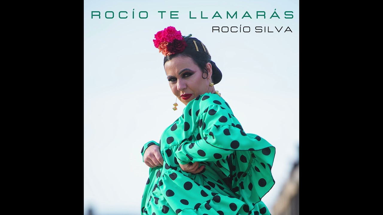 Rocío Silva - Rocío te llamarás