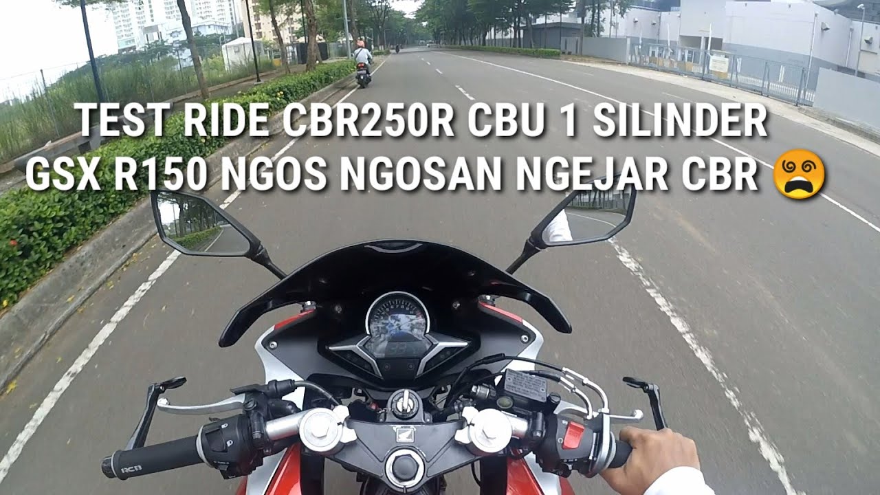 Tes Ride CBR 250R 1 Silinder CBU - Gsxr150 Ngos-Ngosan Ngejarnya Wkwk - Motovlogs