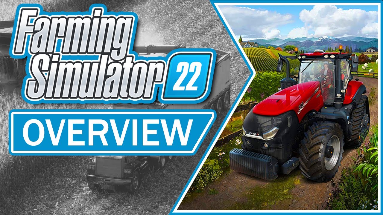 Farming Simulator 22 Gameplay Overview | 2021