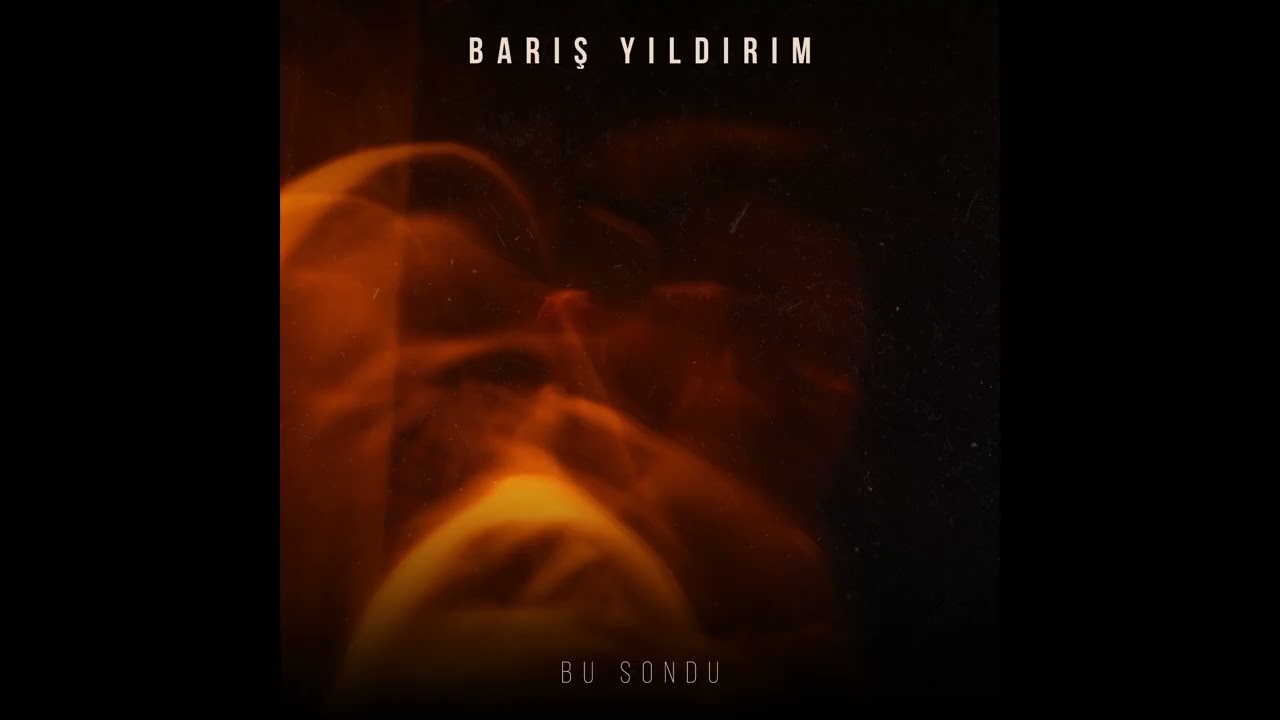 BARIŞ YILDIRIM  - BU SONDU