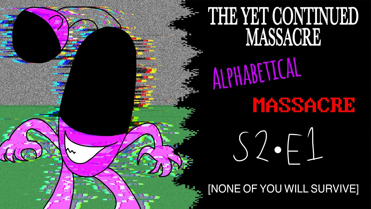 T.Y.C.M: Alphabetical Massacre | S2 - E1