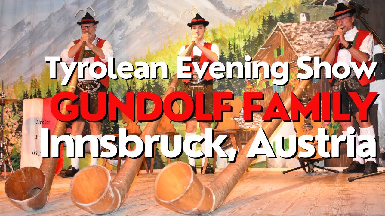 Tyrolean Evening Show with the Gundolf Family. Innsbruck, Austria