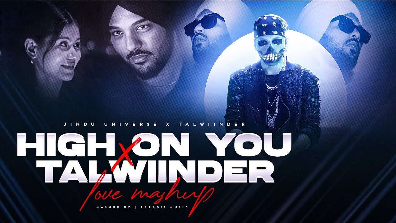 High On You X Talwiinder - Mashup | Haseen X High On You | Paradise Music | Latest Mashup 2025
