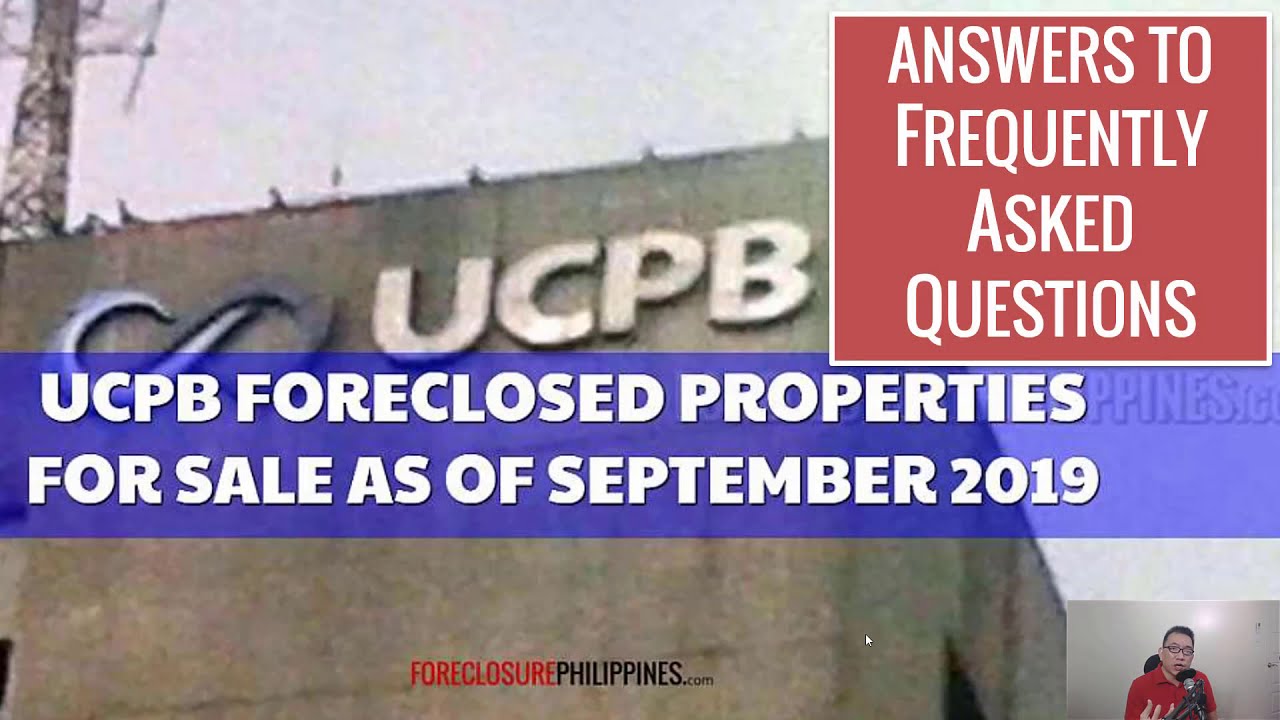 UCPB Foreclosed Properties For Sale as of September 2019 - Frequently Asked Questions