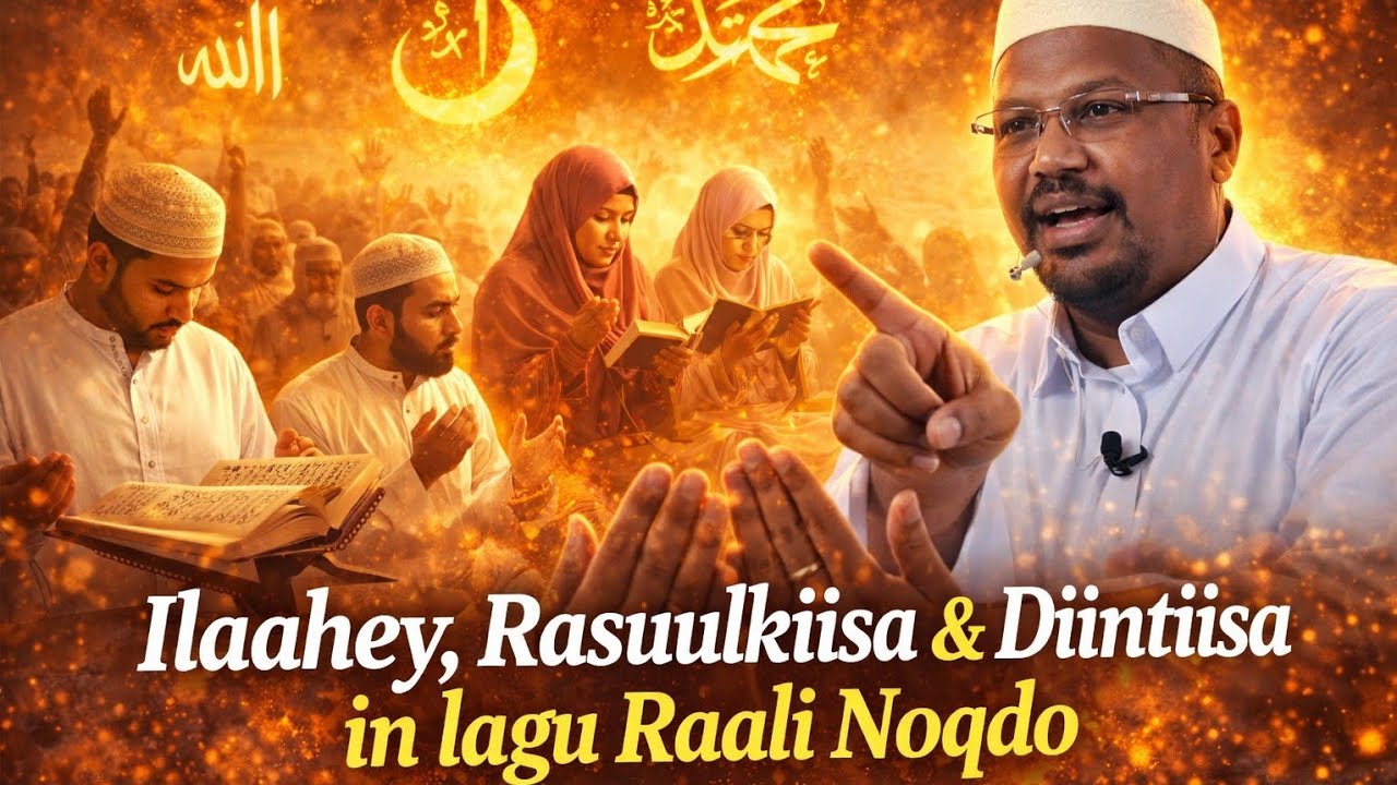 Ilaahey, Rasuulkiisa & Diintiisa Raalli Ma Ku Tahay? ❗ Qof Kasta waa inuu Is Weydiiyo 