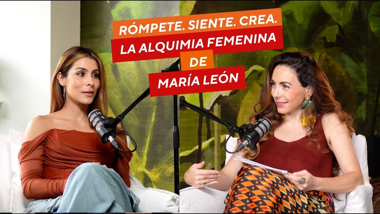 R&oacute;mpete. Siente. Crea. &ndash; La alquimia femenina de Mar&iacute;a Le&oacute;n