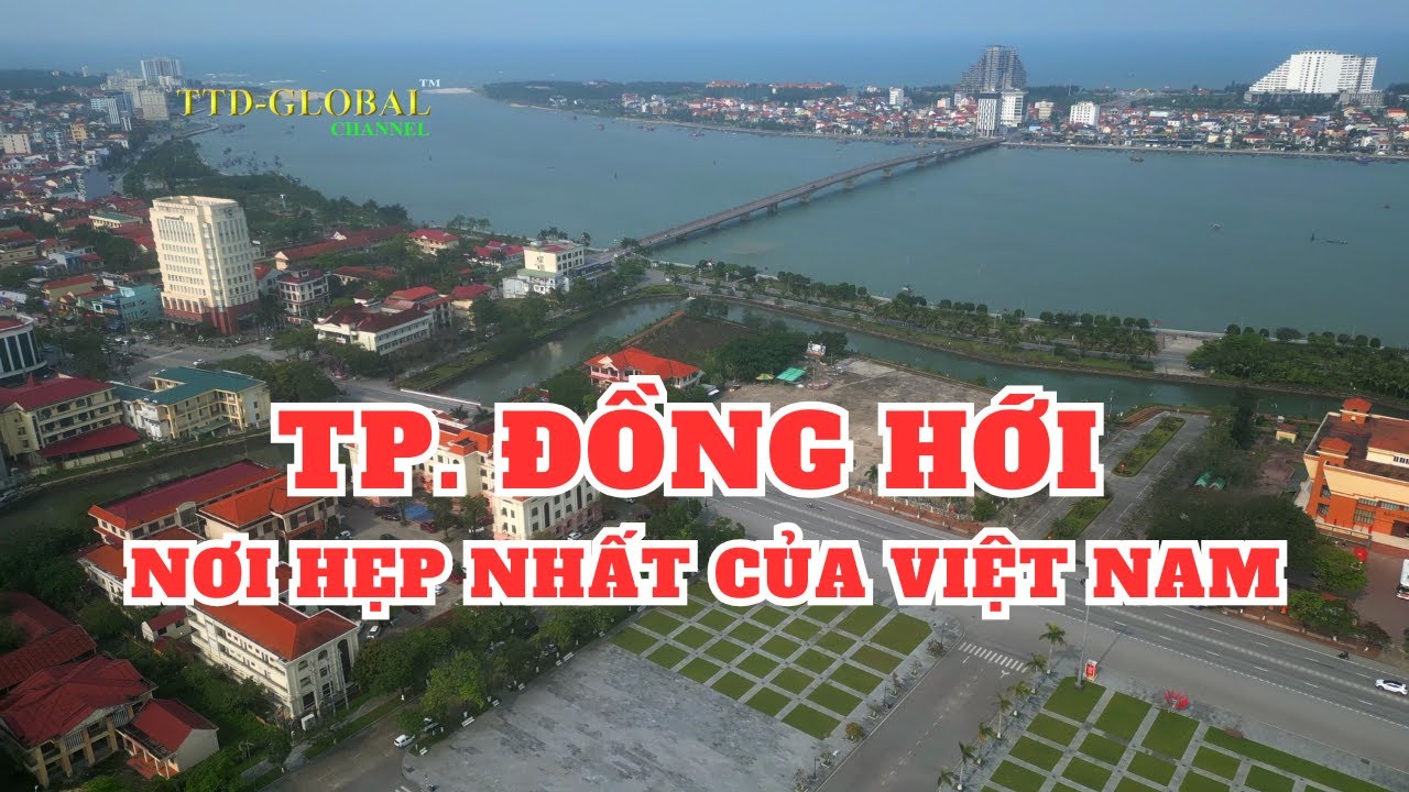 Khám phá TP Đồng Hới Tỉnh Quảng Bình