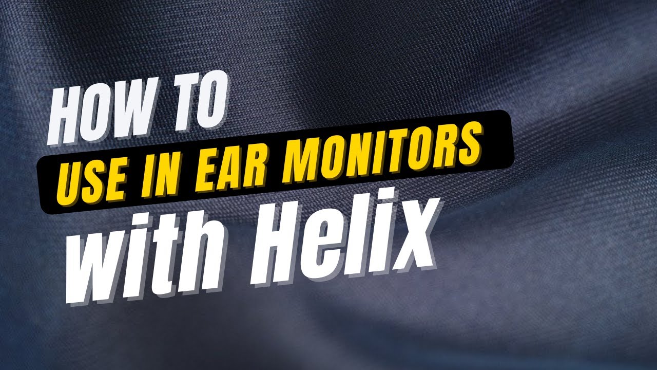 Using In Ear Monitors with Helix Floor | The Tone Control Podcast