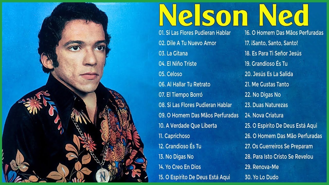 NELSON NED- SUS GRANDES &Eacute;XITOS- &Aacute;LBUM COMPLETO GRANDES SUCESSOS